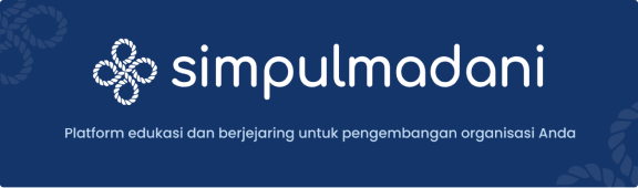 Simpul Madani, platform edukasi dan berjejaring untuk pengembangan organisasi Anda